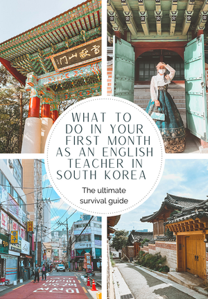 what to do in your first month as an english teacher in south korea